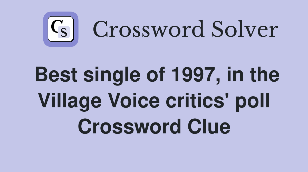 Best single of 1997, in the Village Voice critics' poll Crossword